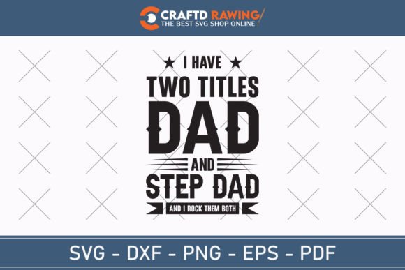 Download I Have Two Titles Dad and Step Dad and - Step Collection